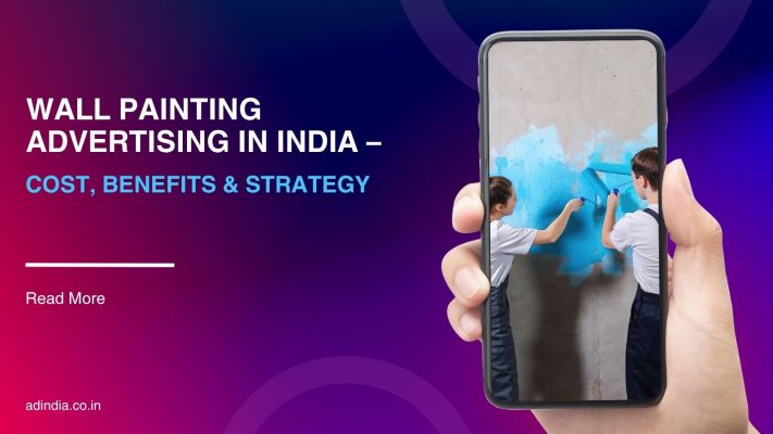 Wall Painting Advertising in India | Cost, Benefits & Strategy