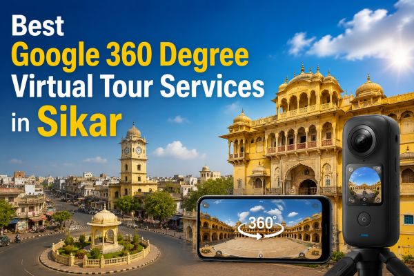 Best Google 360 Degree Virtual Tour Services in Sikar