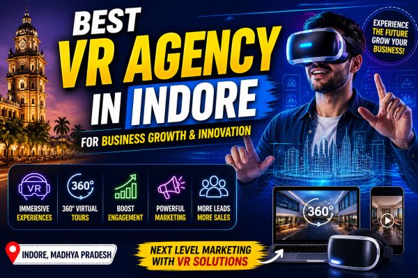 Best VR Agency in Indore for Business Growth & Marketing