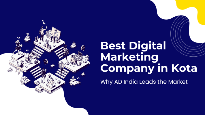 Best Digital Marketing Company in Kota: Why AD India Leads the Market