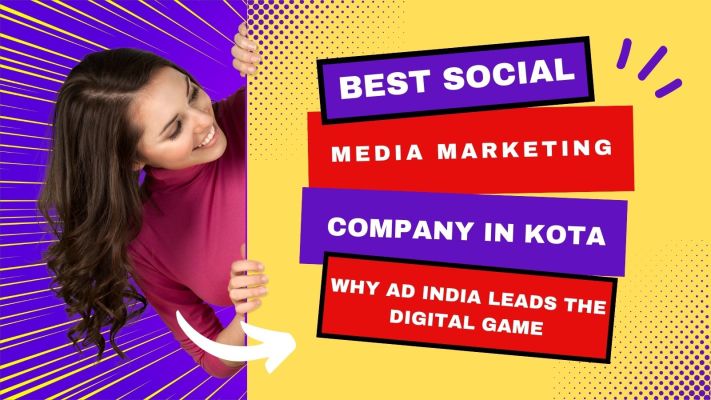 Best Social Media Marketing Company in Kota: Why AD India Leads the Digital Game
