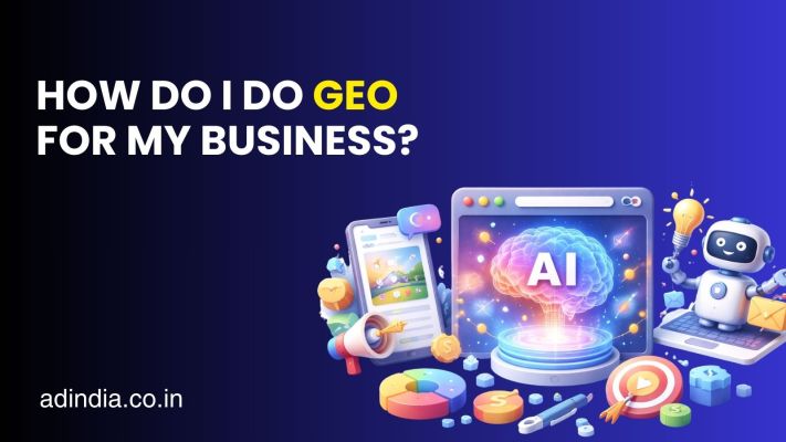How to Do GEO for Your Business | Generative Engine Optimization